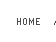 サイトトップ / HOME